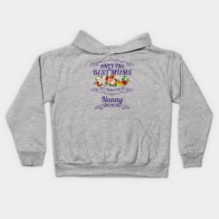 Only The Best Mums Get Promoted To Nanny Gift From Son Or Daughter Kids Hoodie